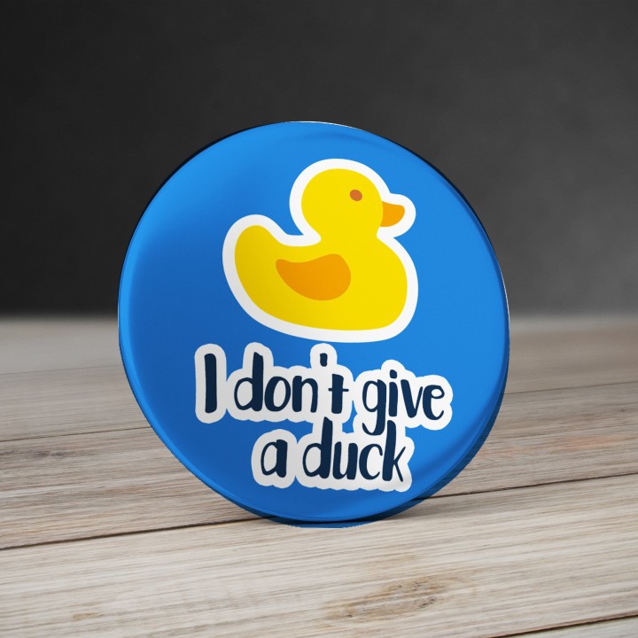Badge I Don't give a duck